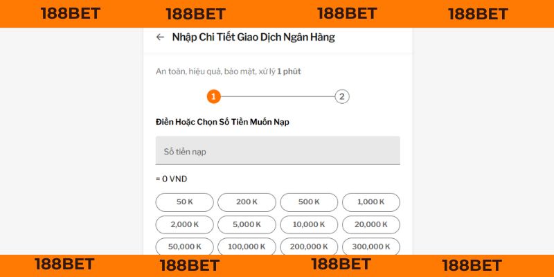 Nạp Tiền 188BET - 1 Phút Tiền Về, Hốt Ngay 100% Nạp Đầu Lựa chọn ngân hàng nạp tiền hiệu quả
